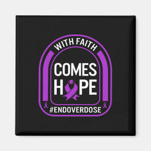 Drug Overdose Awareness With Faith Comes Hope End  Magnet