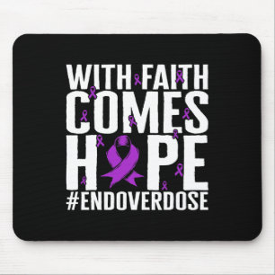 Drug Overdose Awareness With Faith Comes Hope End  Mouse Pad