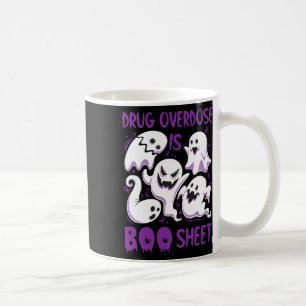 Drug Overdose Is Boo Sheet Purple Boos Fun Hallowe Coffee Mug