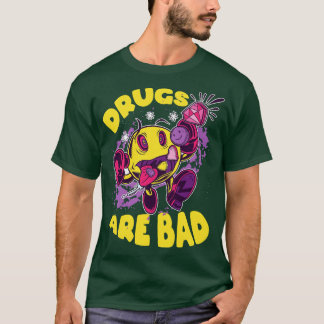 Drugs Are Bad T-Shirt