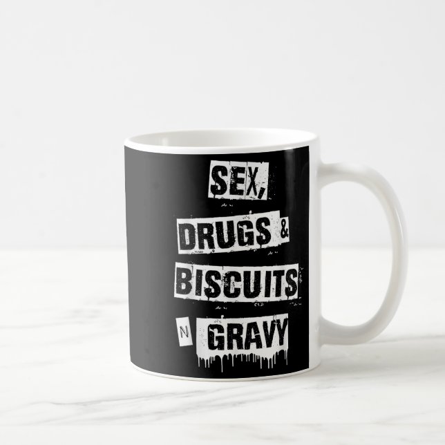 Drugs Biscuits And Gravy Funny Adult Quote  Coffee Mug (Right)