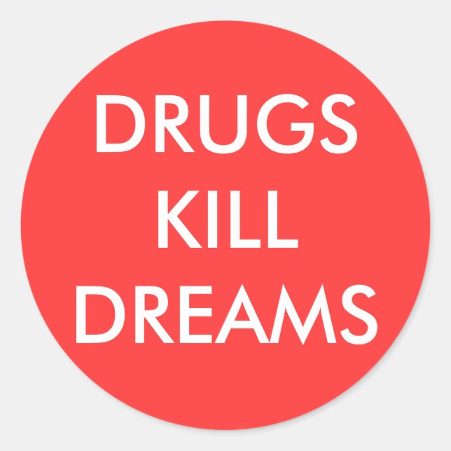DRUGS KILL DREAMS CLASSIC ROUND STICKER (Front)