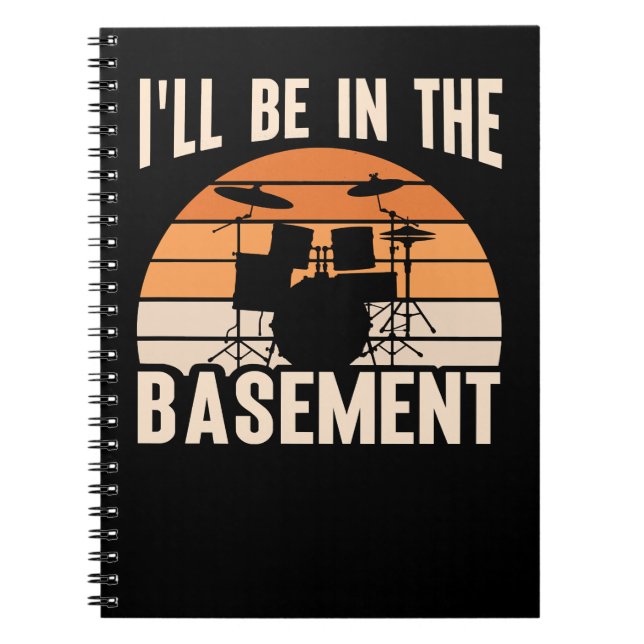 Drum Drummer Ill Be In The Basement Funny Drummer  Notebook (Front)