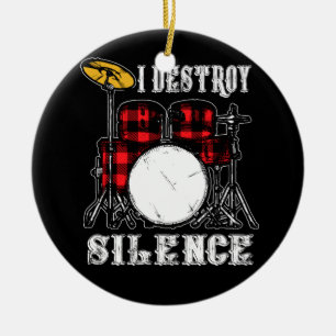 Drum Kit Percussionist Drummer I Destroy Silence Ceramic Ornament
