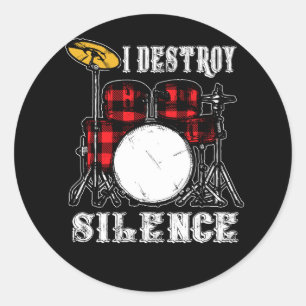 Drum Kit Percussionist Drummer I Destroy Silence Classic Round Sticker