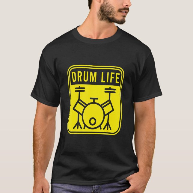 Drum Life Drumming Band Drumsticks Musical Drums T-Shirt (Front)