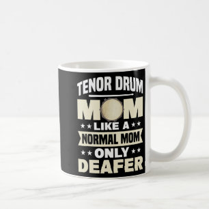 Drum Mum Marching Band Mothers Day Drummer Coffee Mug