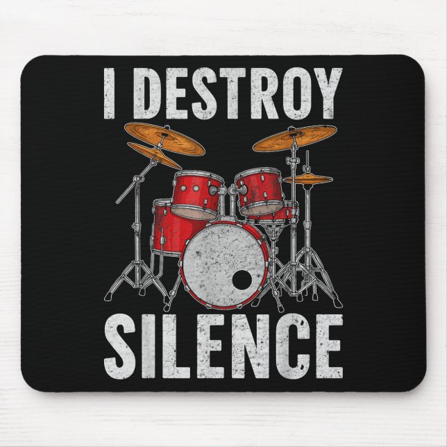 Drum Percussionist Drummers I Destroy Silence Drum Mouse Pad (Front)