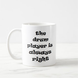 drum player always right coffee mug