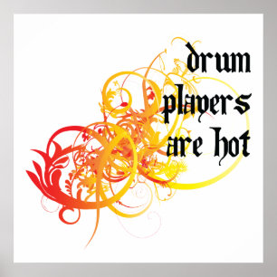 Drum Players Are Hot Poster