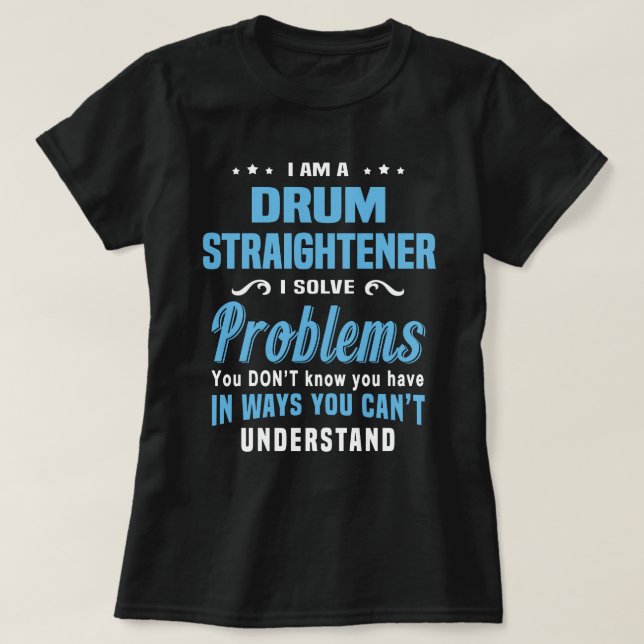 Drum Straightener T-Shirt (Design Front)