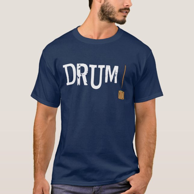 Drum! White Text  T-Shirt (Front)