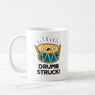 Drumb Struck Funny Drummer Drum Pun  Coffee Mug