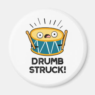 Drumb Struck Funny Drummer Drum Pun  Magnet