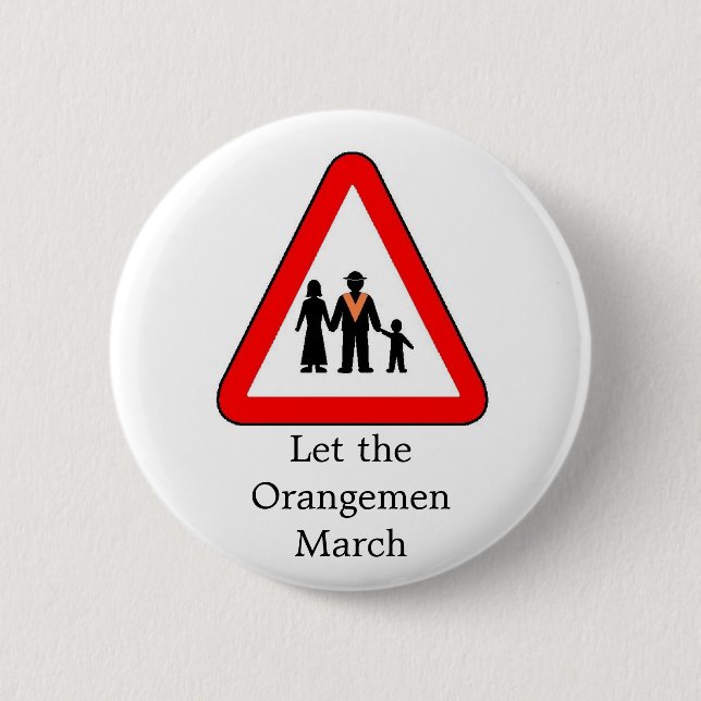 Drumcree, Let the Orangemen March 6 Cm Round Badge (Front)