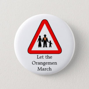 Drumcree, Let the Orangemen March 6 Cm Round Badge