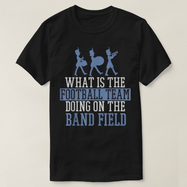 Drumline Drum Corps Football Team Doing Marching B T-Shirt (Design Front)