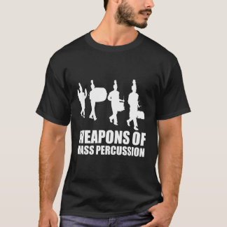 Drumline Weapons Of Mass Percussion Funny Drum Lin T-Shirt