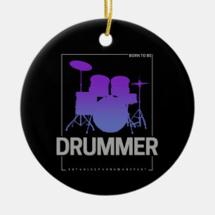 Drummer Born To Be for Percussionist Band Member Ceramic Ornament