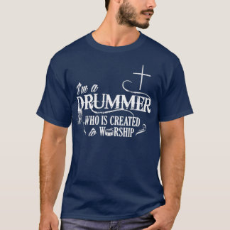 Drummer created for worship  T-Shirt
