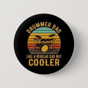 Drummer Dad Like A Regular Dad But Cooler 6 Cm Round Badge