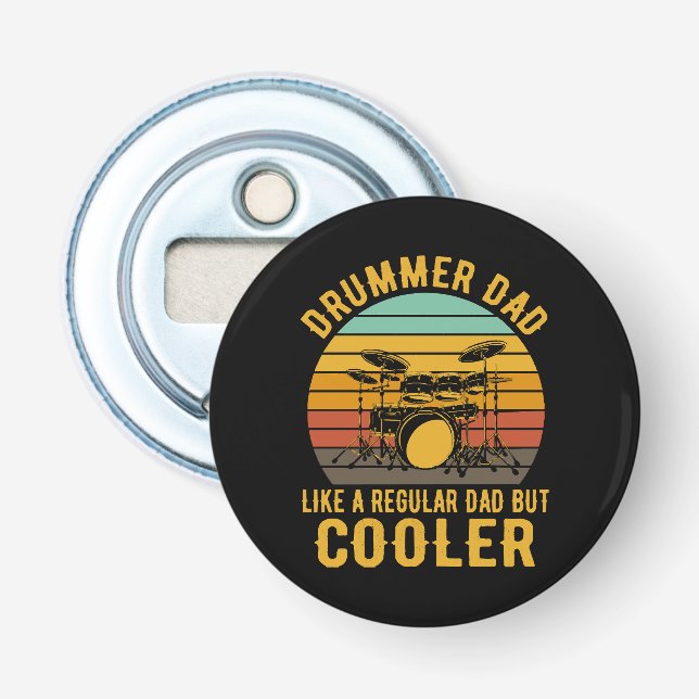 Drummer Dad Like A Regular Dad But Cooler Bottle Opener (Front)