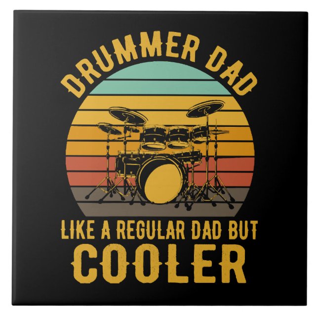 Drummer Dad Like A Regular Dad But Cooler Ceramic Tile (Front)