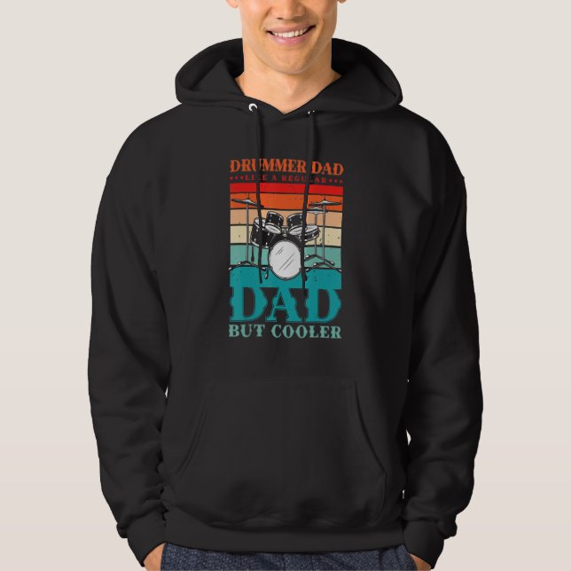 Drummer Dad Like A Regular Dad But Cooler For A Dr Hoodie (Front)