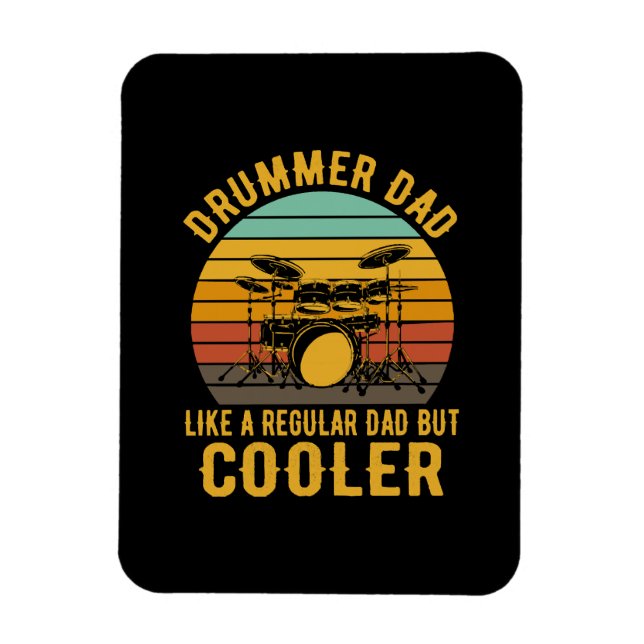 Drummer Dad Like A Regular Dad But Cooler Magnet (Vertical)