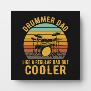 Drummer Dad Like A Regular Dad But Cooler Plaque