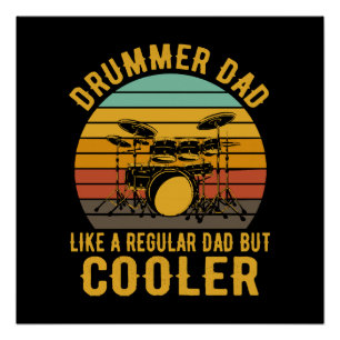 Drummer Dad Like A Regular Dad But Cooler Poster