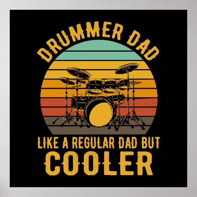 Drummer Dad Like A Regular Dad But Cooler Poster (Front)