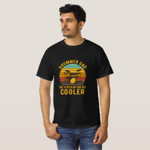 Drummer Dad Like A Regular Dad But Cooler T-Shirt