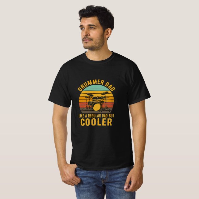Drummer Dad Like A Regular Dad But Cooler T-Shirt (Front Full)