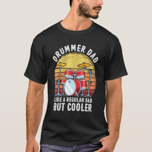 Drummer Dad Musical Drum Men Apparel Drums Fathers T-Shirt