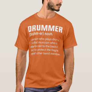 Drummer Definition Musician Humour  T-Shirt