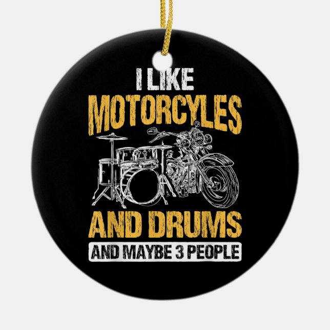 Drummer Drumming I Like Motorcycles And Drums Ceramic Ornament (Front)