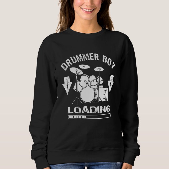 Drummer Drums   Drummer Boy Loading Sweatshirt (Front)