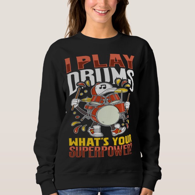 Drummer Drums Music Drum Set Drumming Instrument P Sweatshirt (Front)