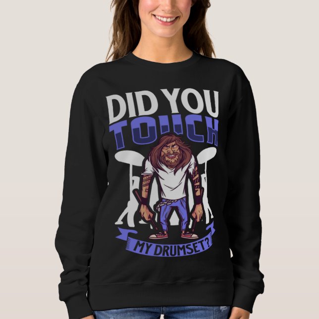 Drummer Drums Music Drum Set Drumming Instrument P Sweatshirt (Front)