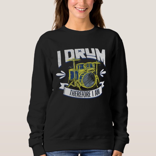 Drummer Drums Music Drum Set Drumming Instrument P Sweatshirt (Front)