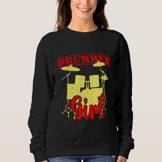 Drummer Girl Musical Drumsticks Drums Band Drummin Sweatshirt (Front)