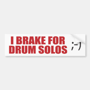 Drummer "I Brake for Drum Solos" Bumper Sticker