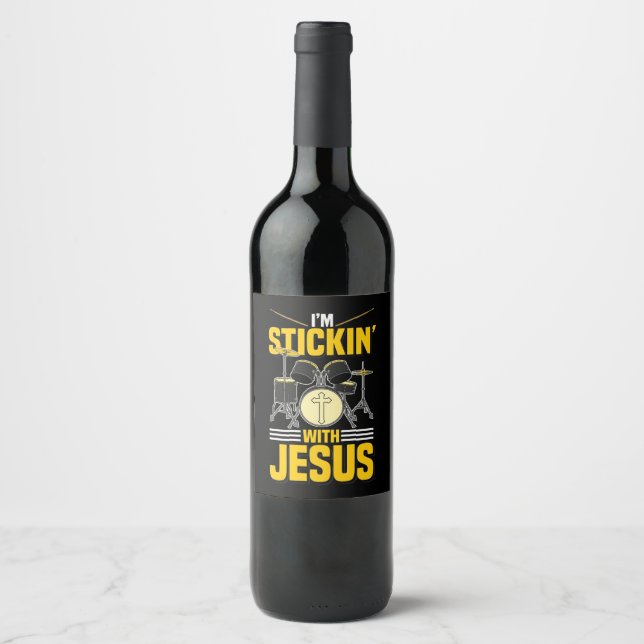 Drummer Is Stickin With Jesus Wine Label (Front)