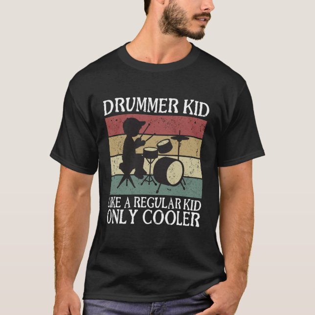 Drummer kid like a regular kid only cooler T-Shirt (Front)