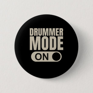 Drummer Mode On 6 Cm Round Badge