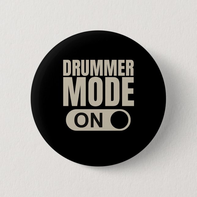 Drummer Mode On 6 Cm Round Badge (Front)