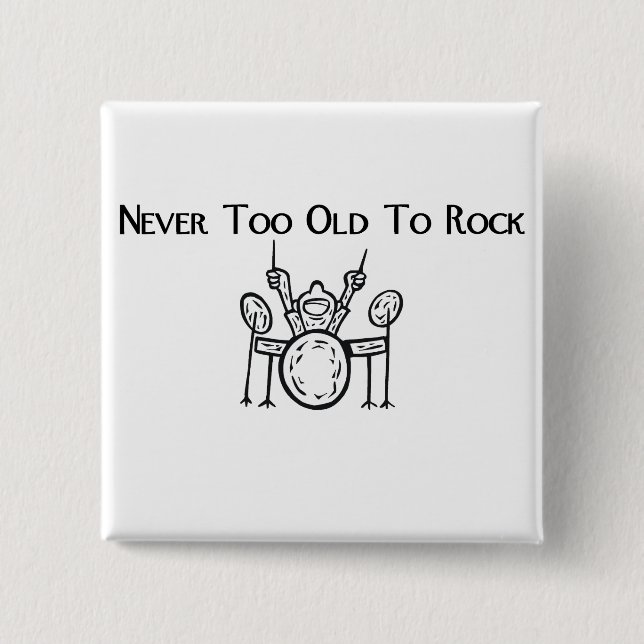 Drummer Never Too Old To Rock 15 Cm Square Badge (Front)