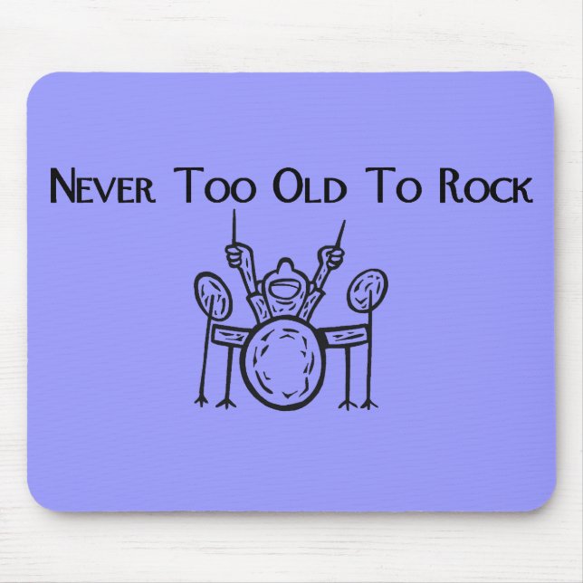 Drummer Never Too Old To Rock Mouse Pad (Front)