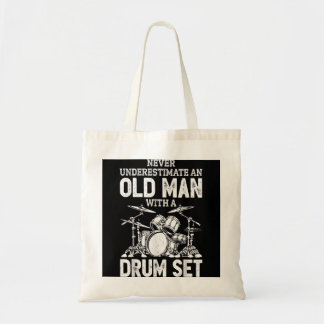 Drummer Never Underestimate An Old Man With A Drum Tote Bag
